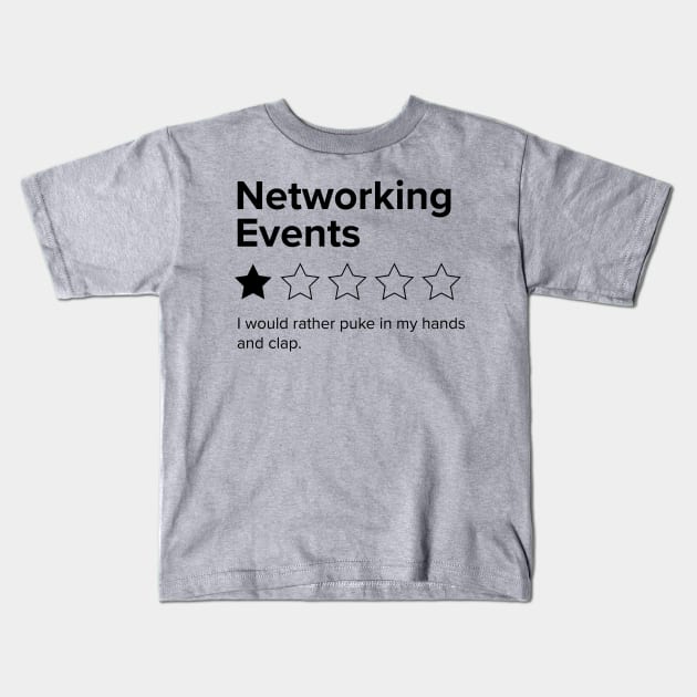 Networking Events, One Star, I Would Rather Puke in my Hands and Clap Kids T-Shirt by YourGoods